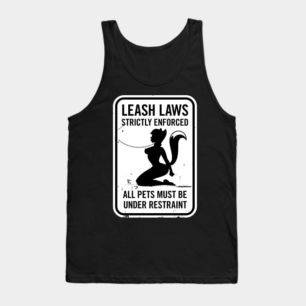 Leash Laws Strictly Enforced - vixen Tank Top by penandkink